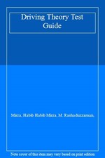 Driving Theory Test Guide By Mirza, Habib Habib Mirza, M. Rashaduzzaman,