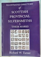 Illustrated Directory of Scottish Provincial Silversmiths & their Marks