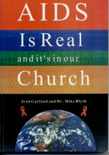 Aids is real and it's in our Church By Jean Garland and Dr Mike Blyth