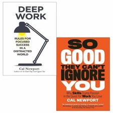 Cal Newport 2 Books Collection Set (Deep Work And So Good They Can't Ignore You)