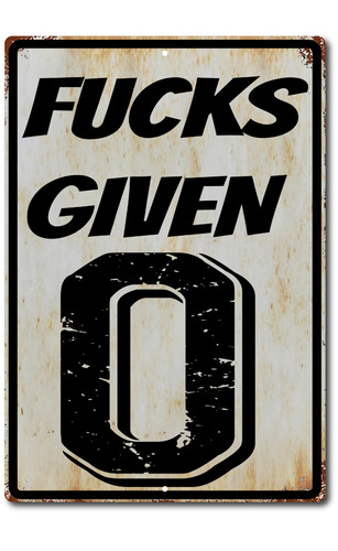 Fucks given funny sign - fucks-given,
