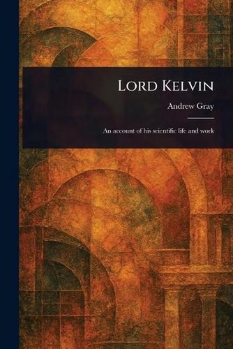 Lord kelvin andrew gray - lord, by