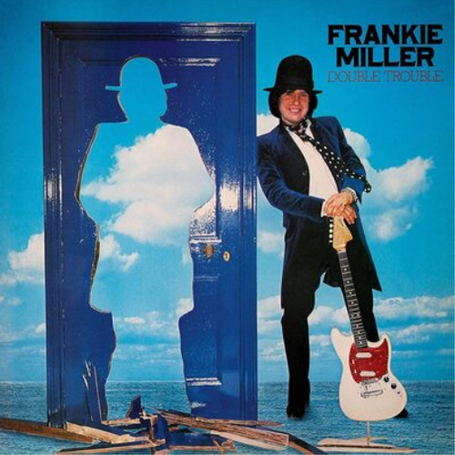 Frankie miller double - miller, trouble