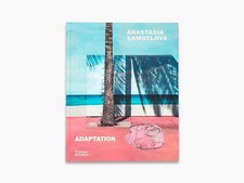 Anastasia Samoylova: Adaptation [hardcover] Samoylova, Anastasia,Campany, David,