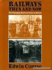 Railways Then and Now: The