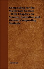 Composting for the mushroom - composting,