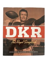 DKR: The Royal Scrapbook • Darrell K Royal • HC / DJ • Signed and Inscribed