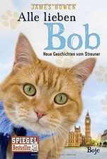 Alle lieben Bob - Neue Geschichten vom Streuner:... | Book | condition very good