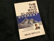 Kid Who Climbed Everest **SIGNED** by Bear Grylls. PBK. HIMALAYA MOUNTAINEERING