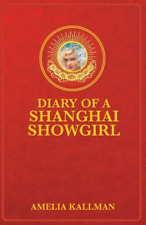 Diary of a Shanghai Showgirl: Raising the Red Curtain on China... Uncensored