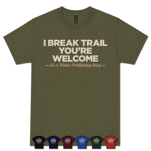 Break trail you re welcome - break, trail,