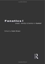 Fanatics: Power, Identity and