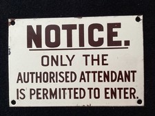 Vintage Enamel Sign 'Notice Only the Authorised Attendant Is Permitted to Enter'