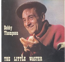 BOBBY THOMPSON - THE LITTLE WASTER - 12" VINYL LP