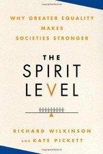The Spirit Level: Why Greater Equality Makes Societies... - Wilkinson, Richard