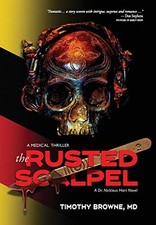 The Rusted Scalpel: A Medical Thriller: 3 (A Dr. Nicklaus... - Browne, Timothy