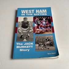 West Ham In the sixties - The Jack Burkett Story Signed by Terry Roper