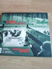 THE D-DAY EXPERIENCE FROM THE INVASION TO THE LIBERATION OF PARIS