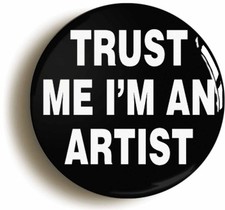 TRUST ME I'M AN ARTIST FUNNY