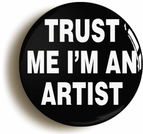 Trust an artist - trust, funny