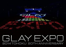 GLAY EXPO 2014 TOHOKU 20th