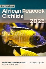 African Peacock Cichlids: Problems with aquarium and how to solve them by Iva No