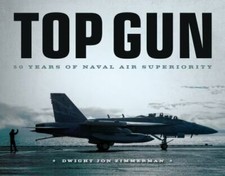 Top Gun: 50 Years of Naval Air Superiority, Zimmerman, Dwight Jon, Very Good con