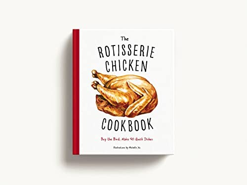 The rotisserie chicken - the,