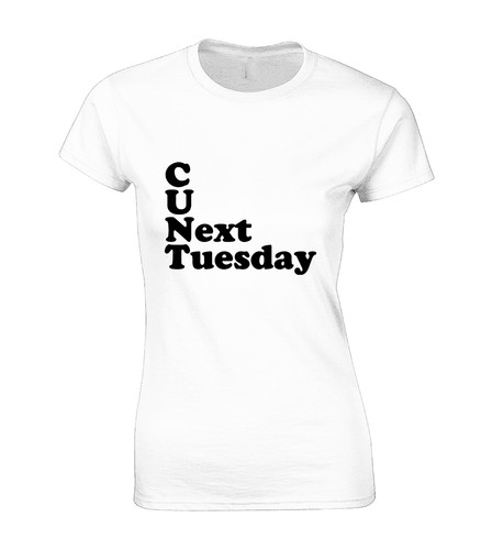 Next tuesday ladies t - c, u
