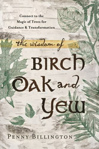 Wisdom birch oak and yew - birch,, oak,