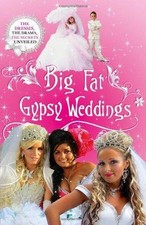 Big Fat Gypsy Weddings: The Dresses, the Drama, the Secrets... - Nally, Jim