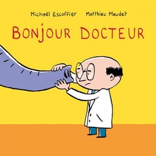 BONJOUR DOCTEUR, Escoffier, Michaël