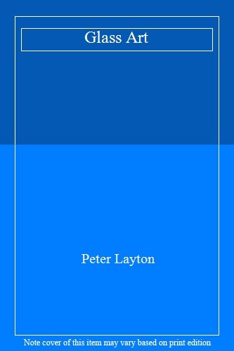 Glass art peter layton - art, by