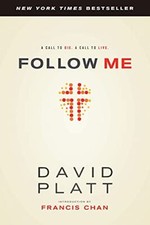 Follow Me By David Platt &