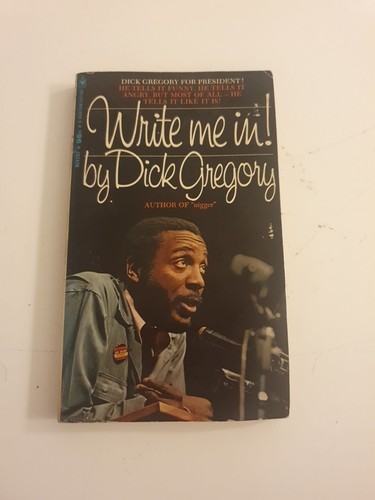 Dick gregory write in - dick, me