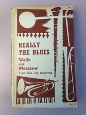Really The Blues ~ Bernard Wolfe & Milton Mezzrow Mezz ~ The Jazz Book Club 1959