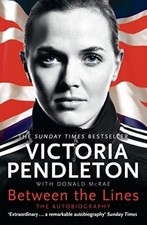 Between the Lines: My Autobiography - Victoria Pendleton