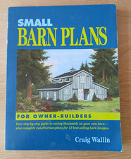 Small Barn Plans for Owner-Builders by Craig Wallin (2002 Paperback) 0933239378