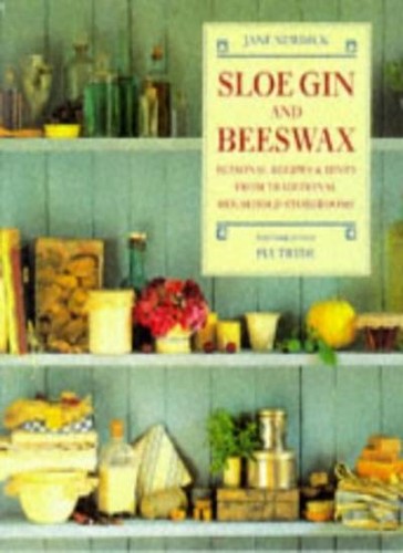 Sloe gin and beeswax - and, beeswax,jane