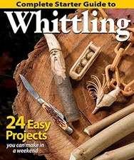 Complete Starter Guide to Whittling: 24 Easy Projects Y -  NEW Editors of Wood 2