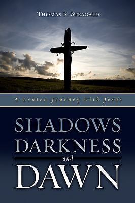 Shadows darkness and dawn a - dawn:,