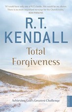 Total Forgiveness: Achieving God's Greatest Challe... by Kendall, R.T. Paperback