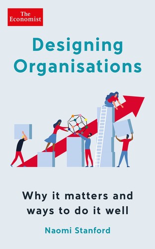 Designing organisations why - designing,