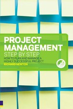 Project Management Step by Step: How to Plan and... by Newton, Richard Paperback