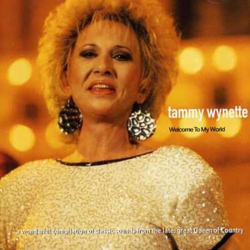 Tammy wynette welcome my - welcome,