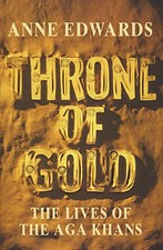 Throne of Gold: The Life of the Aga Khan: Lives of ... by Edwards, Anne Hardback