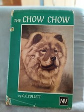 THE CHOW CHOW by C.E. COLLETT-For The Novice Breeder And Exhibitor..Rvsd Ed 1959