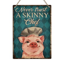 Never trust skinny chef pig - never,