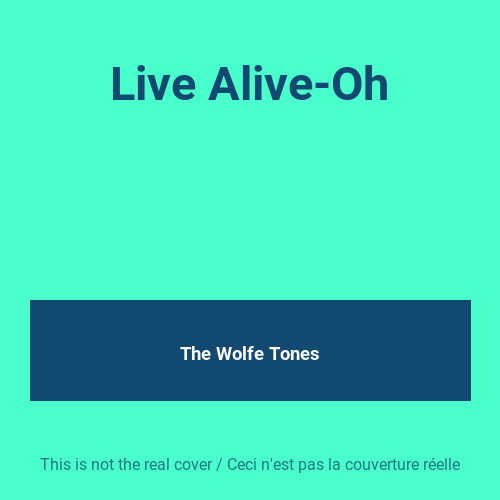 Live alive the wolfe tones - live, alive-oh,