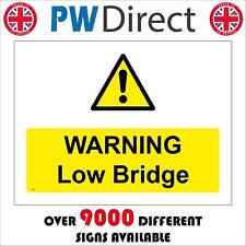SIGN WARNING LOW BRIDGE WT297 HIGH VEHICLES HEIGTHT GANTRY OVERHEAD ABOVE BRIDGE
